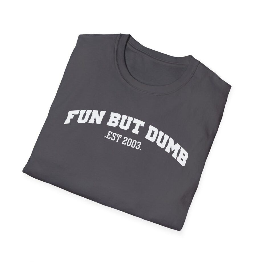 Sadie Crowell Fun but Dumb Unisex Softstyle T-shirt