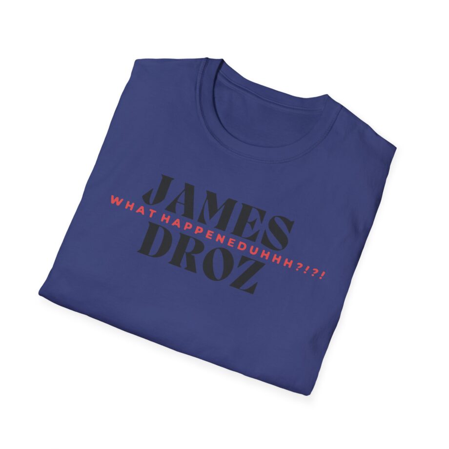 James Droz Wreck Everyone and Leave Unisex Softstyle T-shirt
