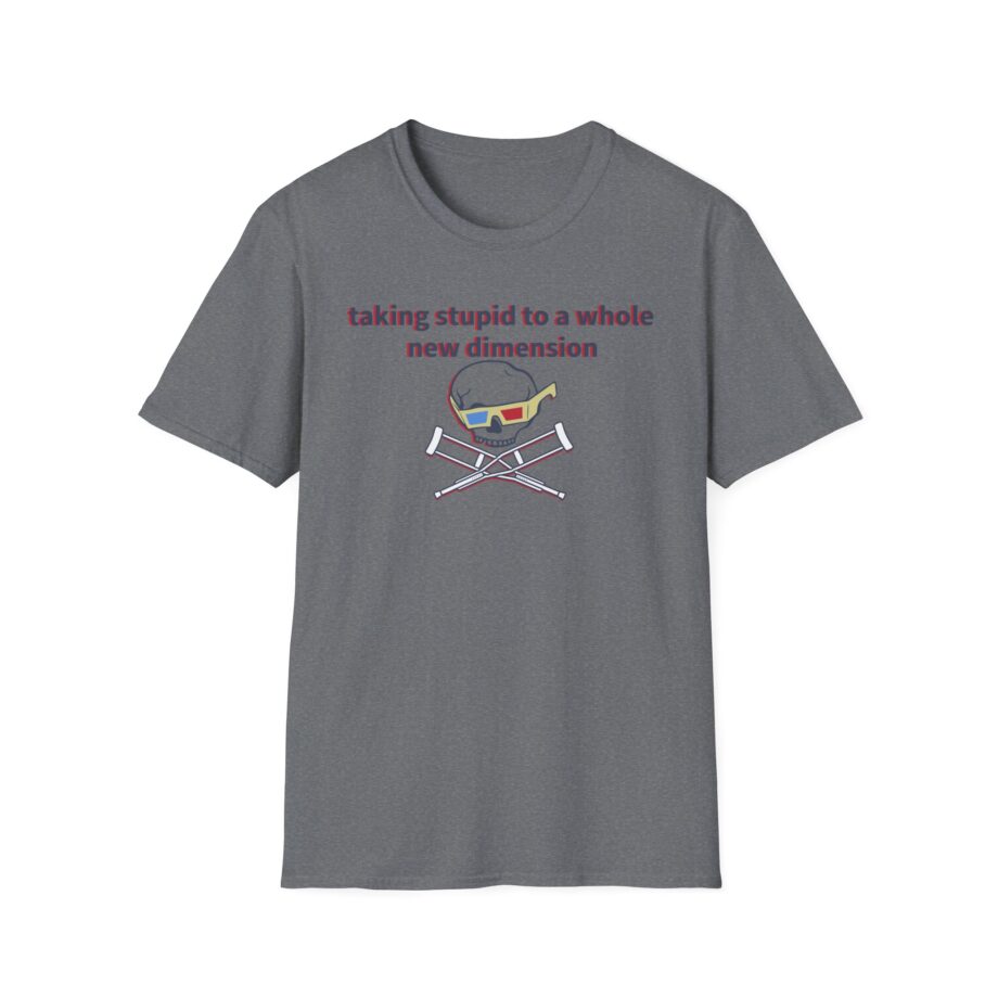 Jackass Taking Stupid to a Whole New Dimension Unisex Softstyle T-Shirt