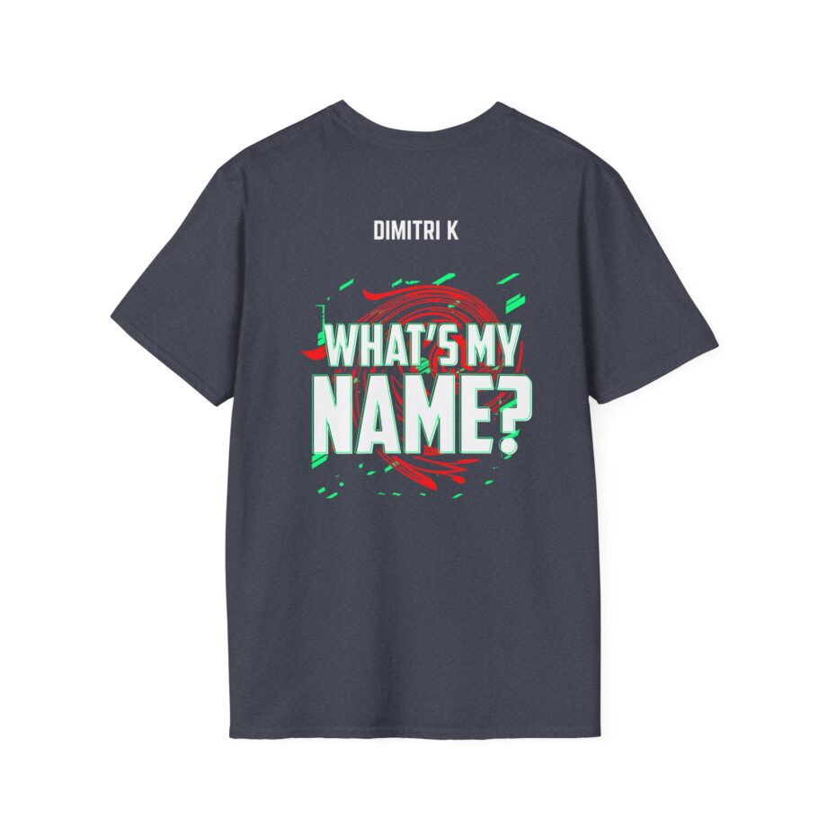 Dimitri K What’s My Name Unisex Softstyle T-shirt