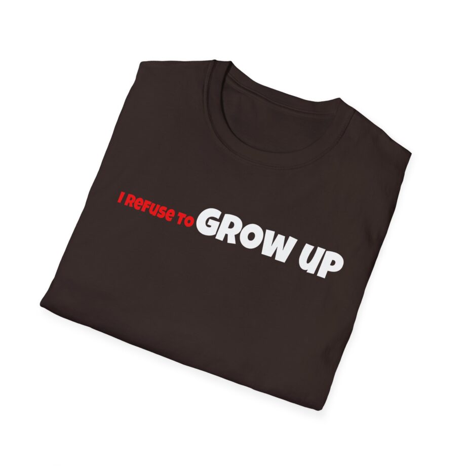 Daydrian Harding I Refuse to Grow Up Unisex Softstyle T-shirt
