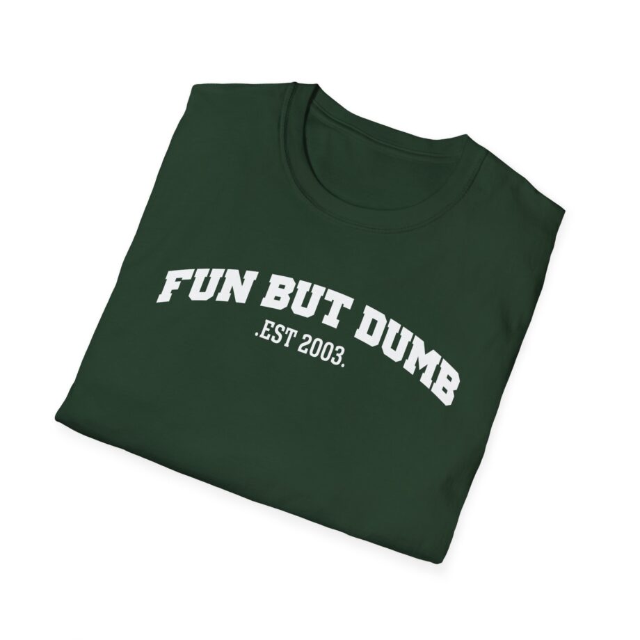 Sadie Crowell Fun but Dumb Unisex Softstyle T-shirt