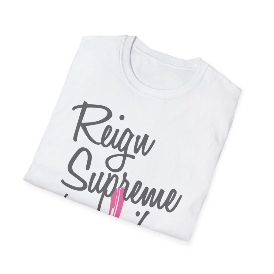 Reign Supreme Unisex Softstyle T-Shirt