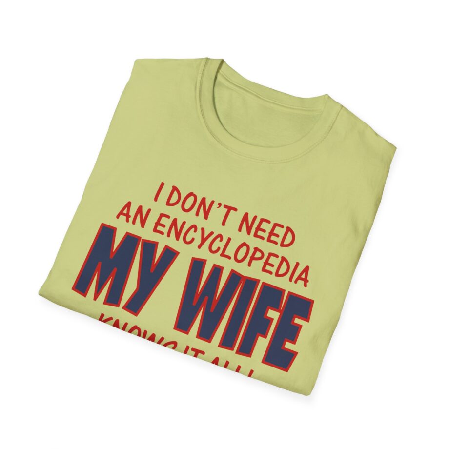 Slushy Noobz I Don’t Need An Encyclopedia My Wife Knows It All Unisex Softstyle T-shirt