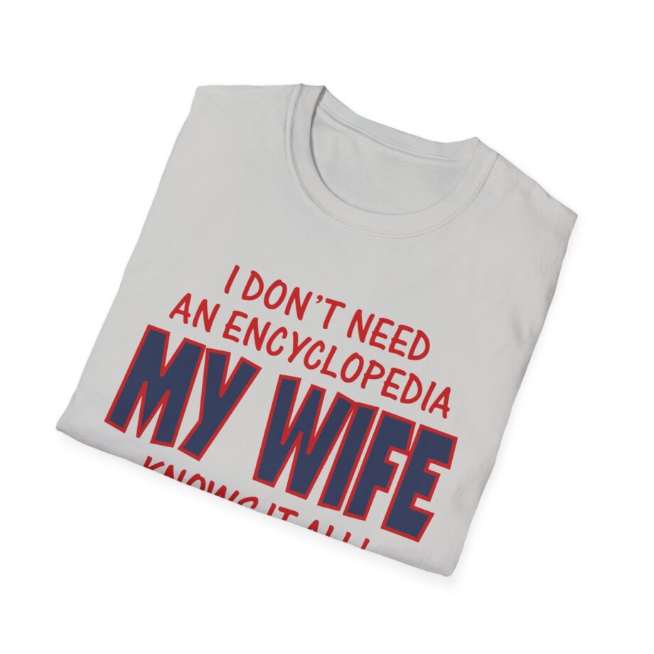 Slushy Noobz I Don’t Need An Encyclopedia My Wife Knows It All Unisex Softstyle T-shirt