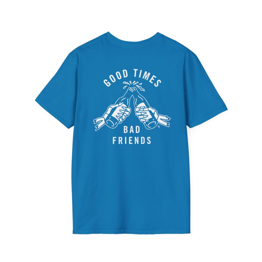 Good Times Bad Friends Unisex Softstyle T-shirt