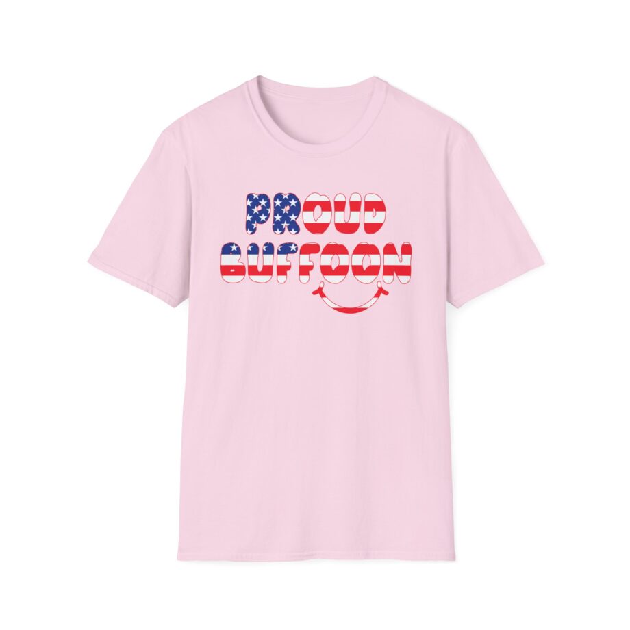 Lofe Proud Buffoon Unisex Softstyle T-shirt