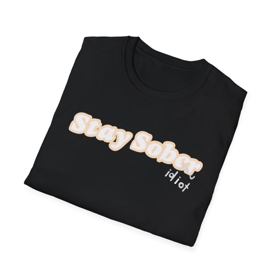 D'aydrian Harding Stay Sober Idiot Unisex Softstyle T-shirt