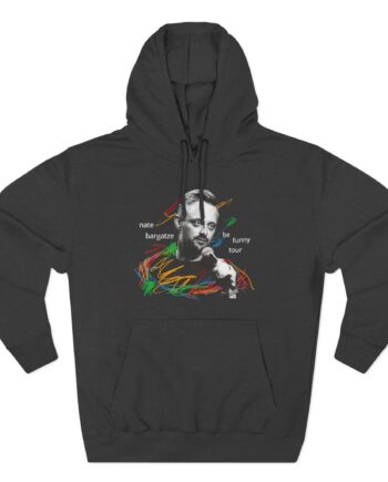 Nate Bargatze 2024 Be Funny Tour Three-panel Fleece Hoodie