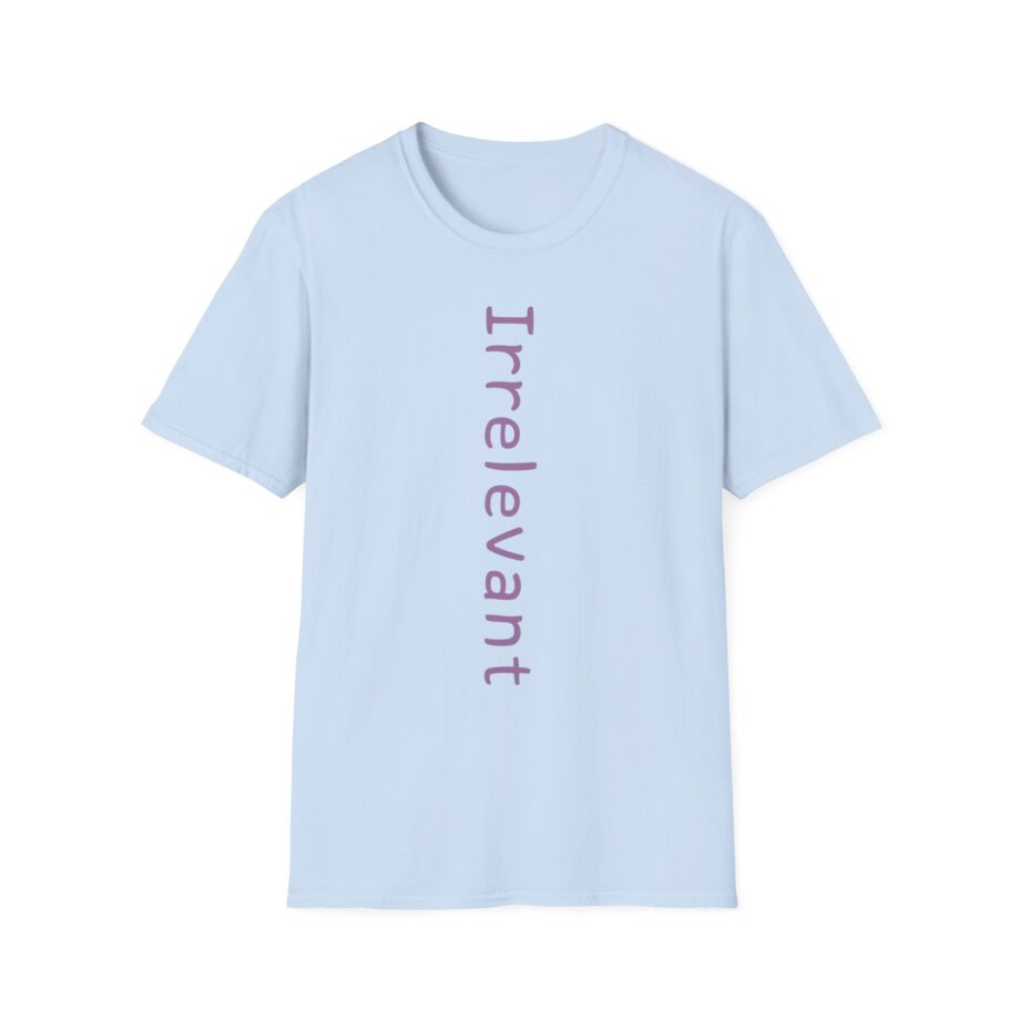 Qtcinderella Irrelevant Unisex Softstyle T-shirt