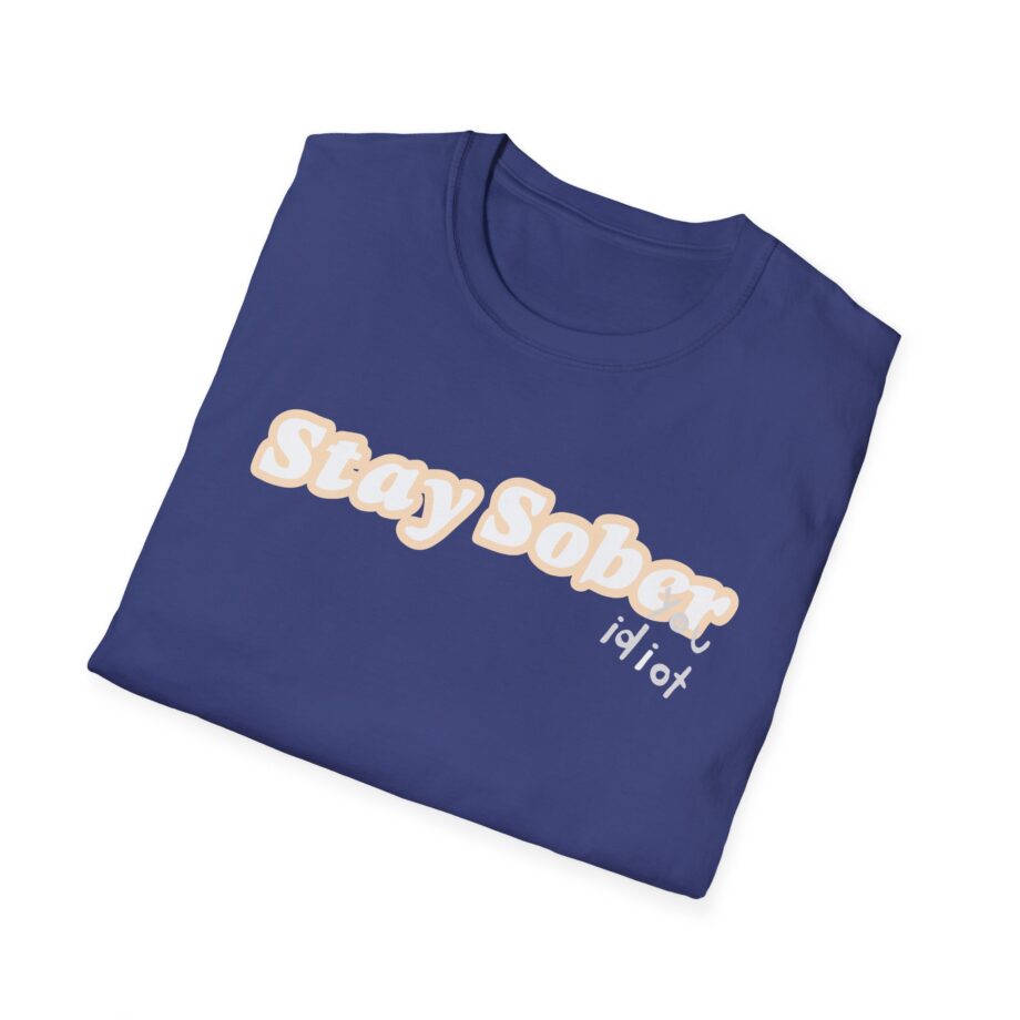 D'aydrian Harding Stay Sober Idiot Unisex Softstyle T-shirt
