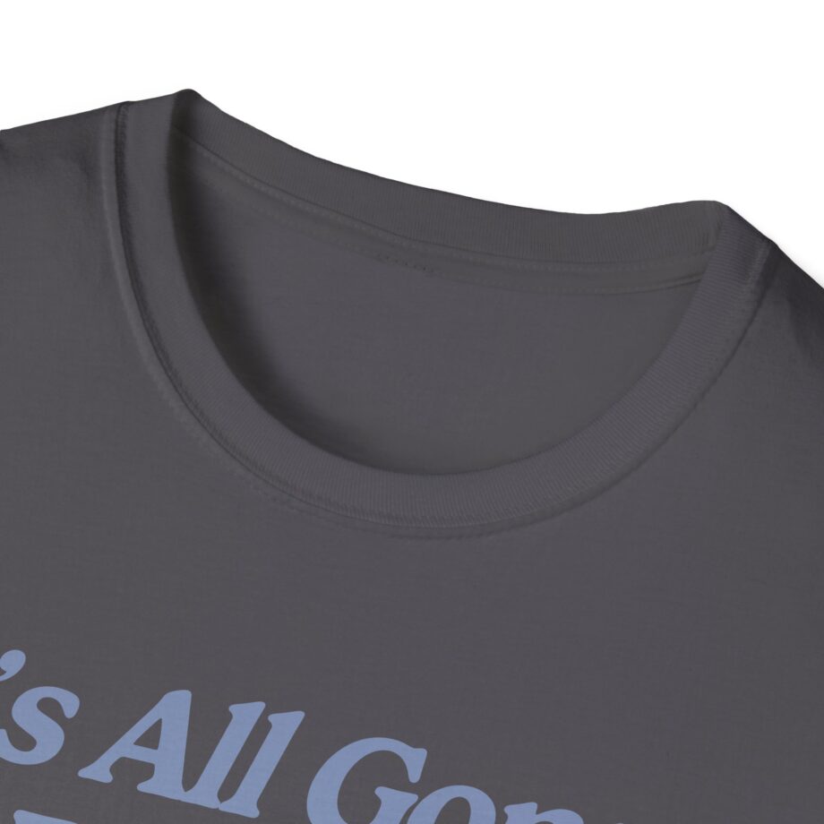Sadie Crowell It's All Gonna Be Okay Unisex Softstyle T-shirt