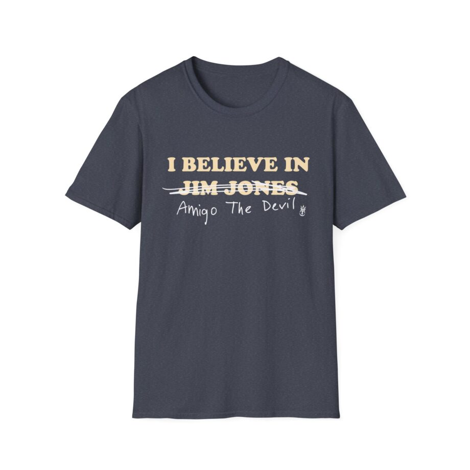 Amigo the Devil I Believe in Jim Jones Unisex Softstyle T-shirt