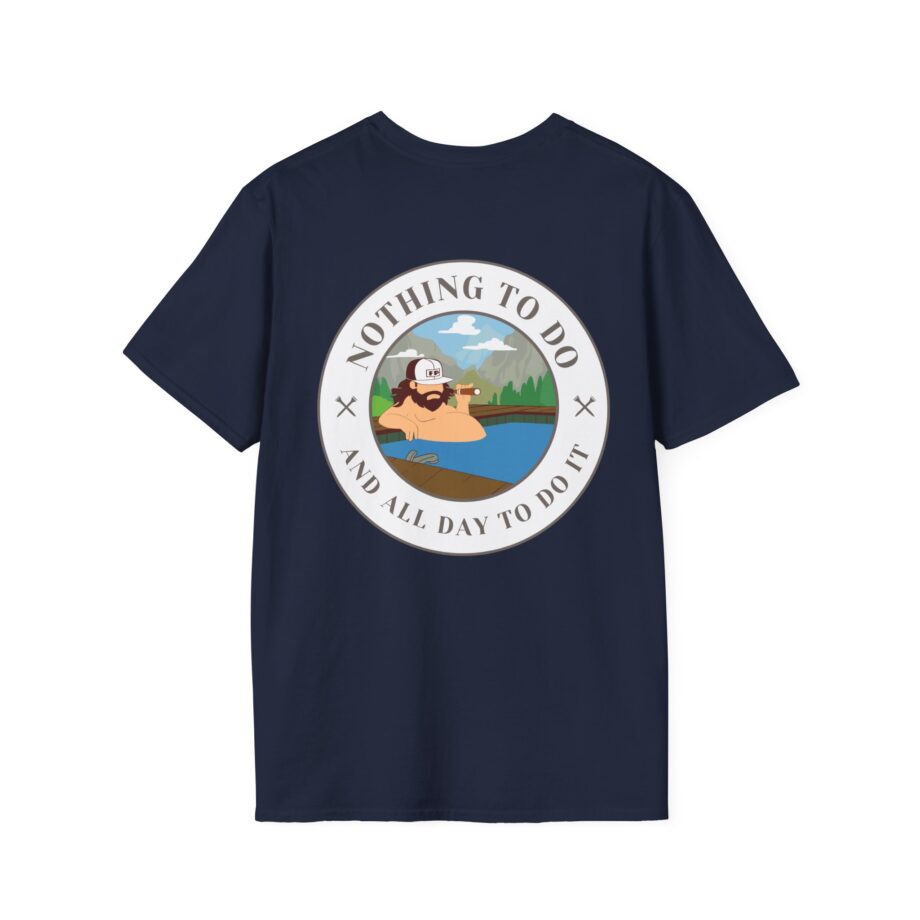 Fat Perez Nothing to Do and All Day to Do It Unisex Softstyle T-Shirt