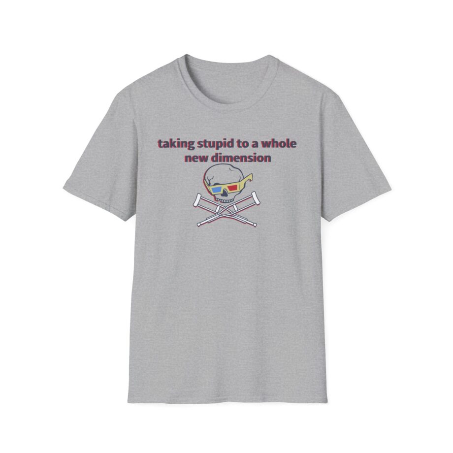 Jackass Taking Stupid to a Whole New Dimension Unisex Softstyle T-Shirt