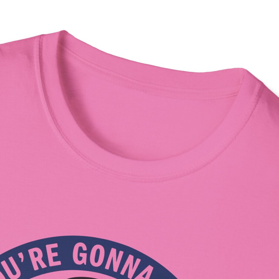 Jackass Forever if You're Gonna Be Dumb Be Tough Unisex Softstyle T-Shirt