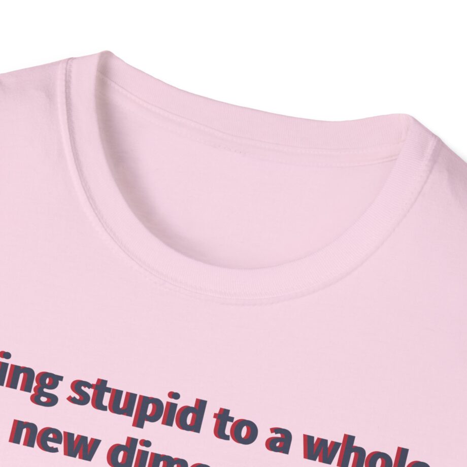 Jackass Taking Stupid to a Whole New Dimension Unisex Softstyle T-Shirt