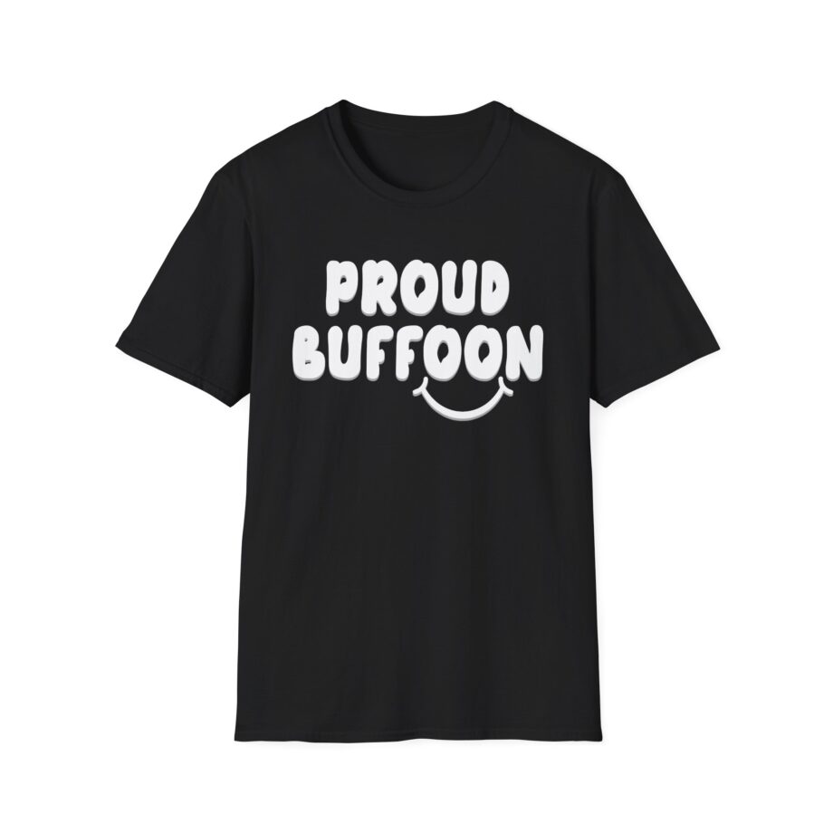 Lofe Proud Buffoon Unisex Softstyle T-shirt