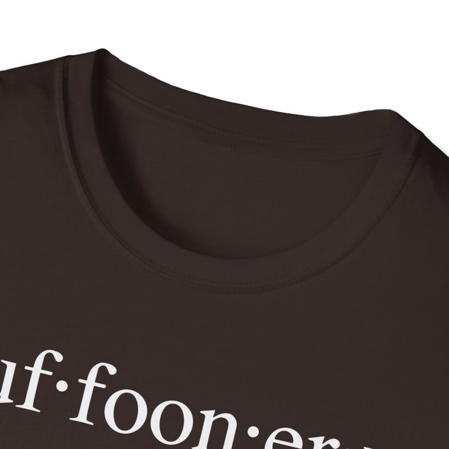 Lofe Buffoonery Unisex Softstyle T-shirt