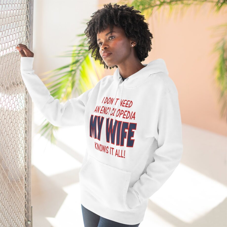Slushy Noobz I Don’t Need an Encyclopedia My Wife Knows It All Three-panel Fleece Hoodie