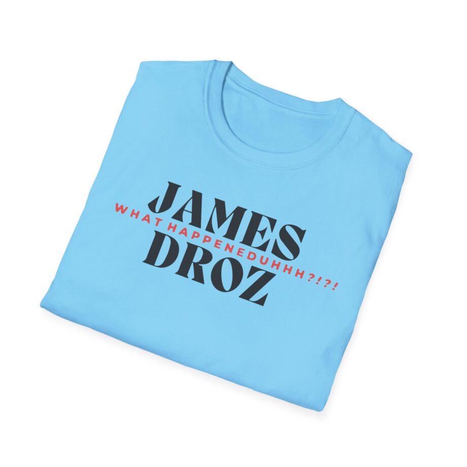 James Droz Wreck Everyone and Leave Unisex Softstyle T-shirt