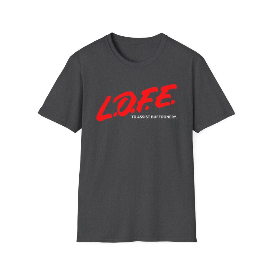 Lofe to Assist Buffoonery Unisex Softstyle T-shirt