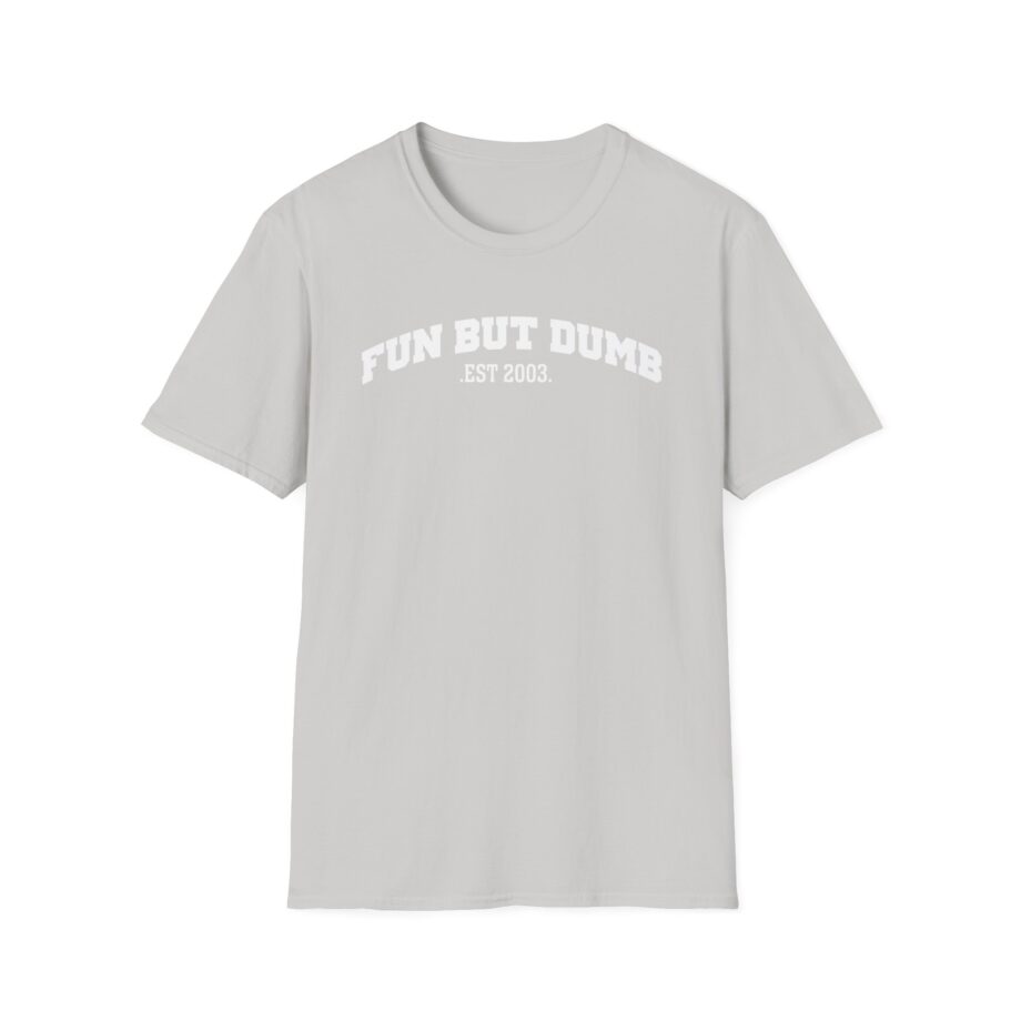 Sadie Crowell Fun but Dumb Unisex Softstyle T-shirt