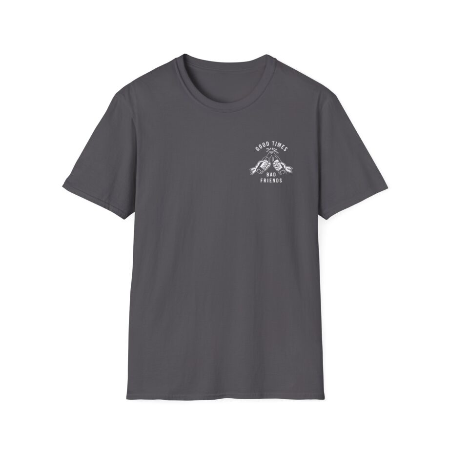 Good Times Bad Friends Unisex Softstyle T-shirt