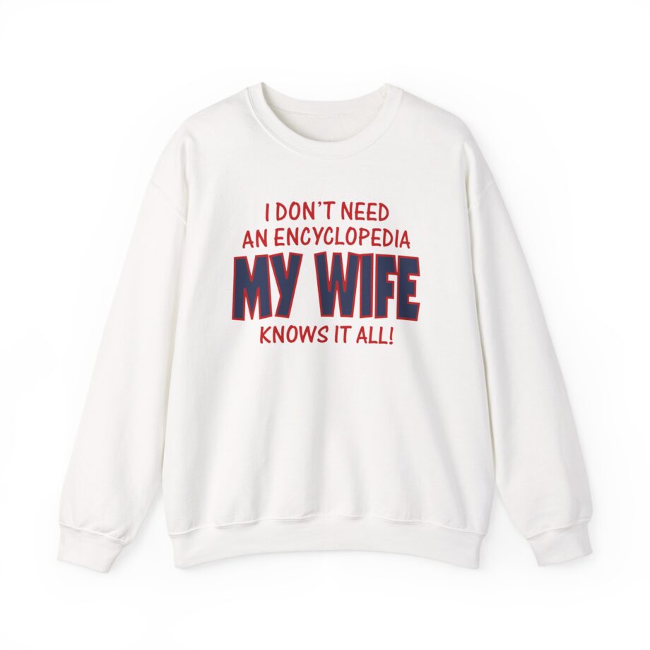 Slushy Noobz I Don’t Need an Encyclopedia My Wife Knows It All Unisex Heavy Blend Crewneck Sweatshirt
