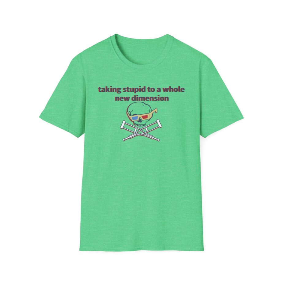 Jackass Taking Stupid to a Whole New Dimension Unisex Softstyle T-Shirt