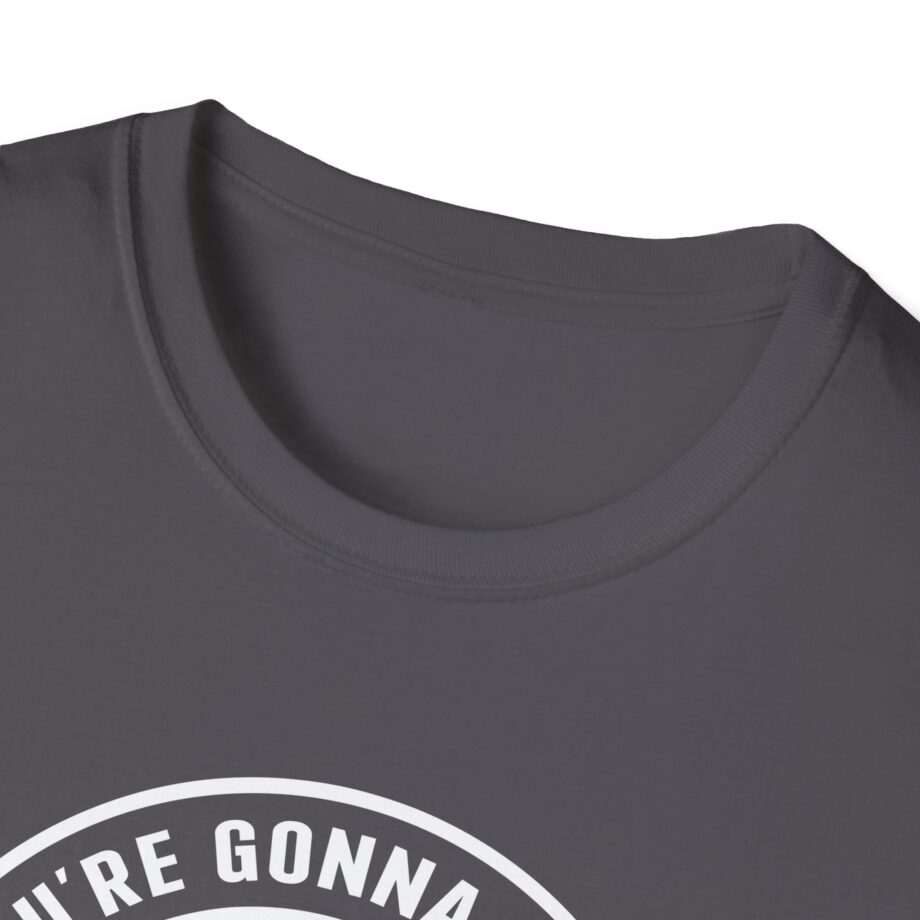 Jackass If You're Gonna Be Dumb You Gotta Be Tough Unisex Softstyle T-Shirt