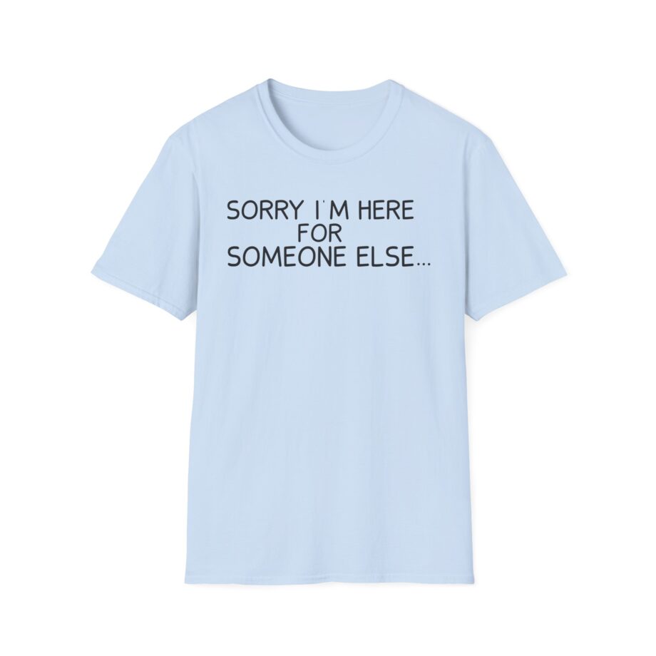 Benson Boone Sorry I'm Here for Someone Else Unisex Softstyle T-shirt