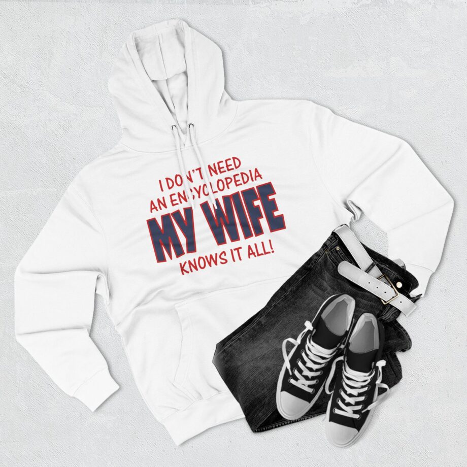 Slushy Noobz I Don’t Need an Encyclopedia My Wife Knows It All Three-panel Fleece Hoodie