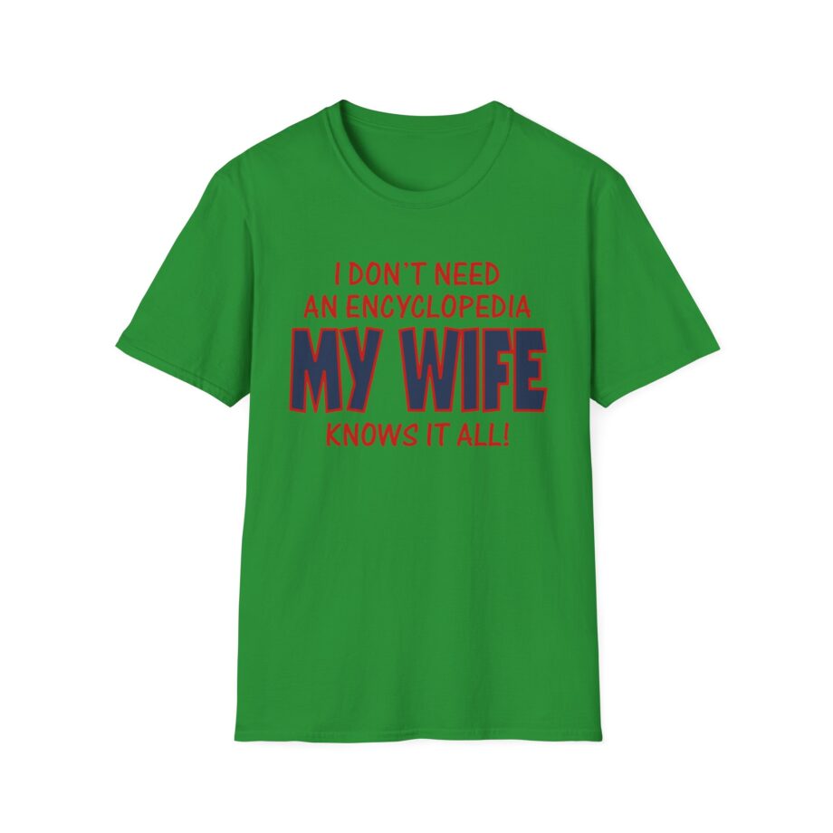 Slushy Noobz I Don’t Need An Encyclopedia My Wife Knows It All Unisex Softstyle T-shirt