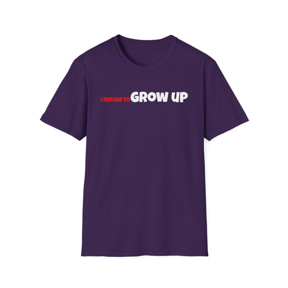 Daydrian Harding I Refuse to Grow Up Unisex Softstyle T-shirt