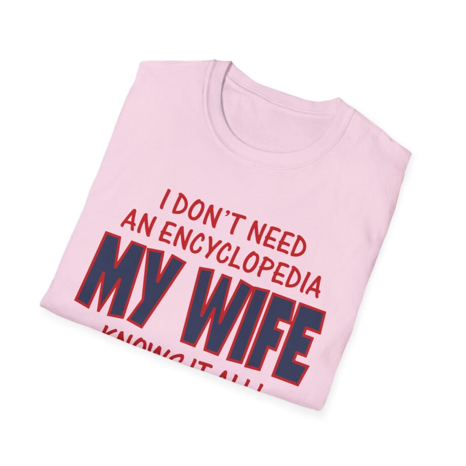 Slushy Noobz I Don’t Need An Encyclopedia My Wife Knows It All Unisex Softstyle T-shirt