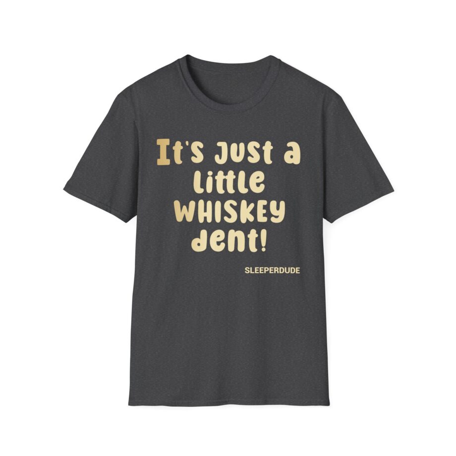 Sleeperdude Whiskey Dent Unisex Softstyle T-Shirt