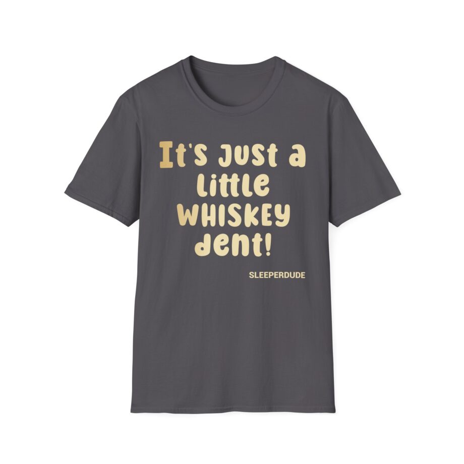 Sleeperdude Whiskey Dent Unisex Softstyle T-Shirt