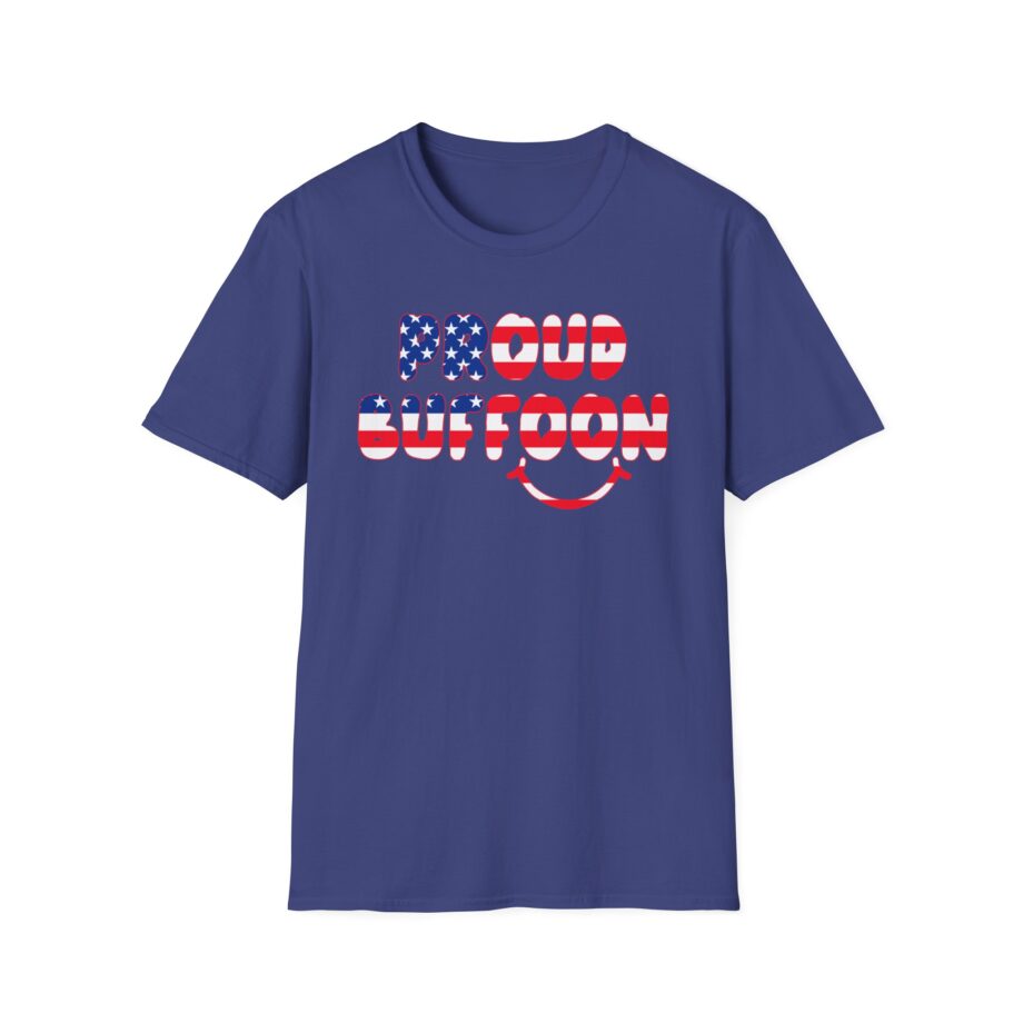 Lofe Proud Buffoon Unisex Softstyle T-shirt