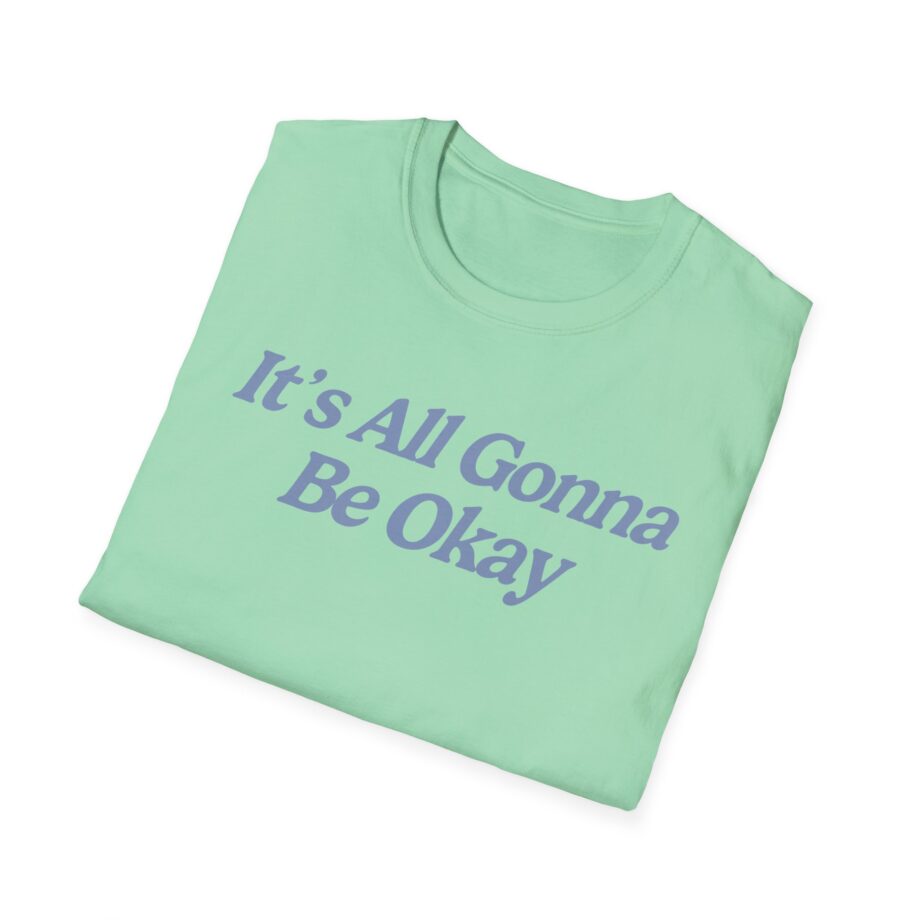Sadie Crowell It's All Gonna Be Okay Unisex Softstyle T-shirt
