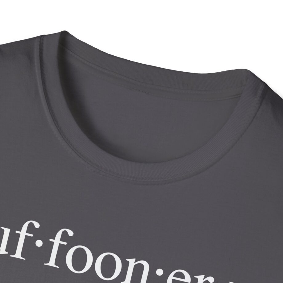 Lofe Buffoonery Unisex Softstyle T-shirt