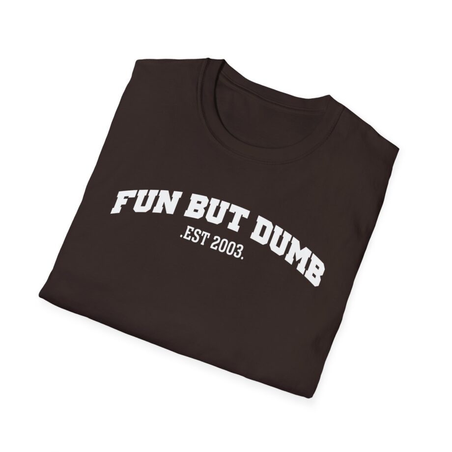 Sadie Crowell Fun but Dumb Unisex Softstyle T-shirt