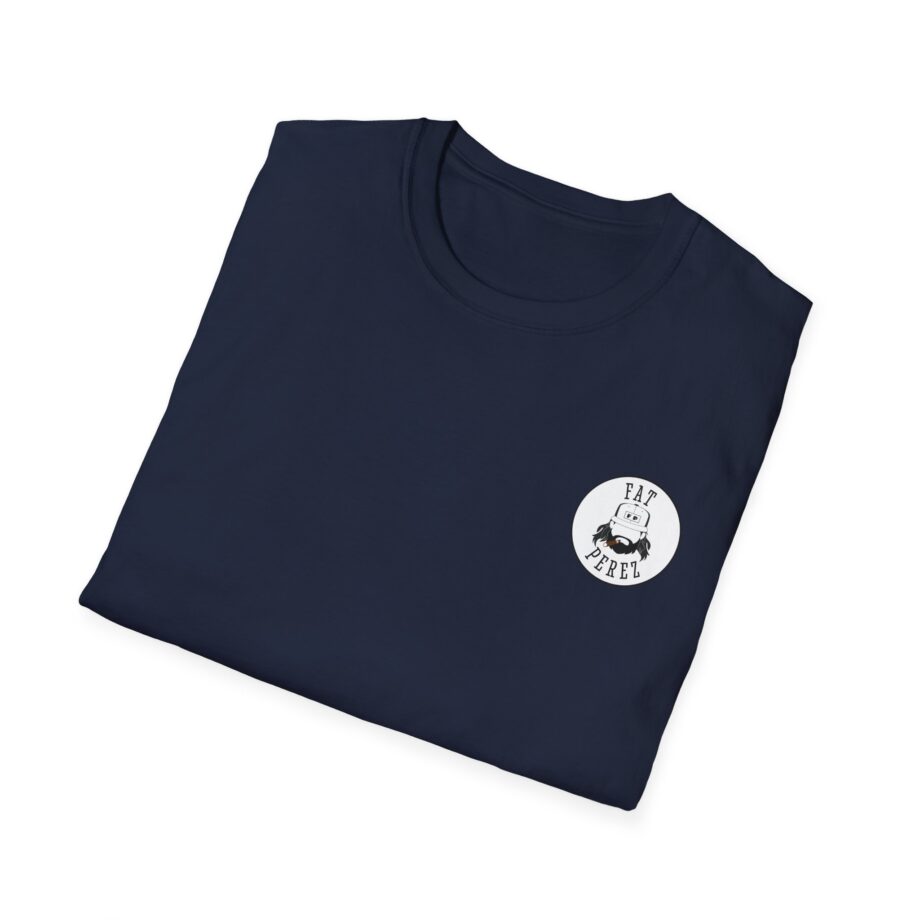 Fat Perez Nothing to Do and All Day to Do It Unisex Softstyle T-Shirt