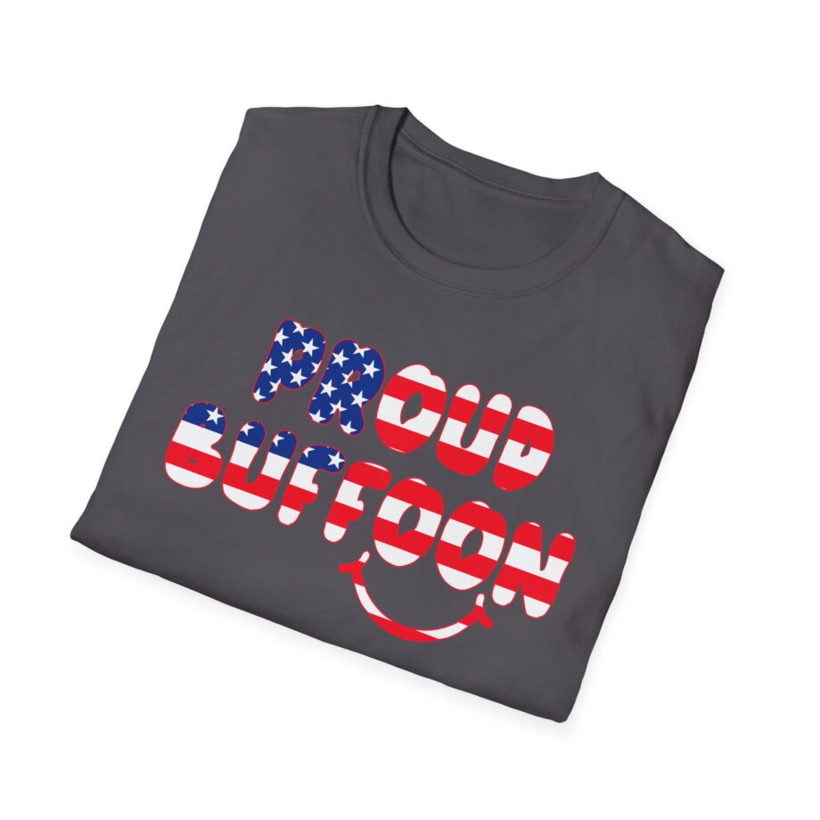 Lofe Proud Buffoon Unisex Softstyle T-shirt