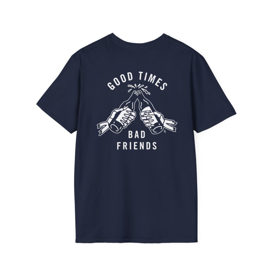 Good Times Bad Friends Unisex Softstyle T-shirt