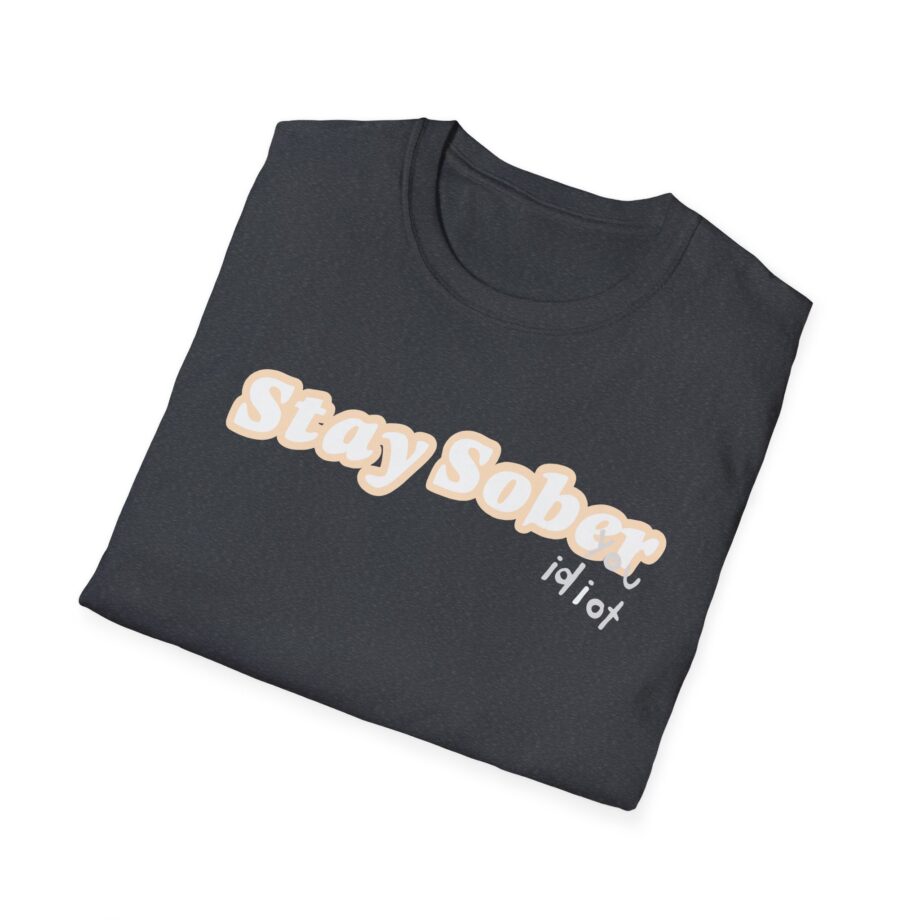 D'aydrian Harding Stay Sober Idiot Unisex Softstyle T-shirt