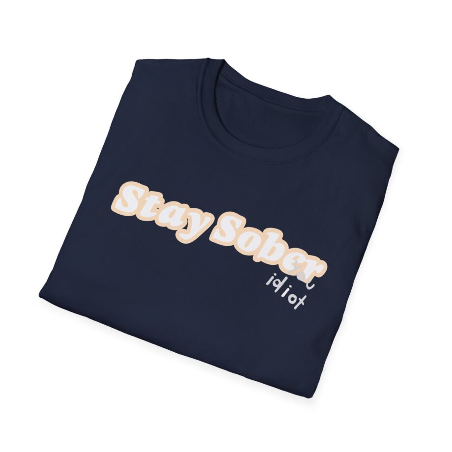 D'aydrian Harding Stay Sober Idiot Unisex Softstyle T-shirt