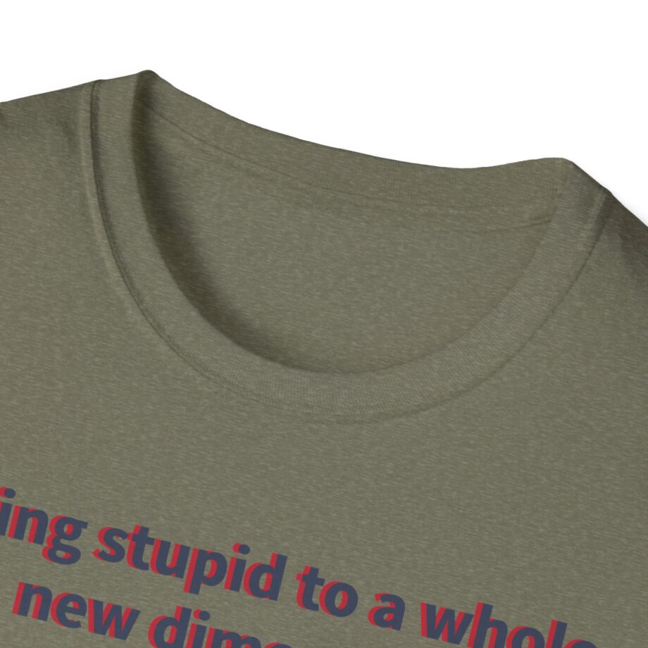 Jackass Taking Stupid to a Whole New Dimension Unisex Softstyle T-Shirt