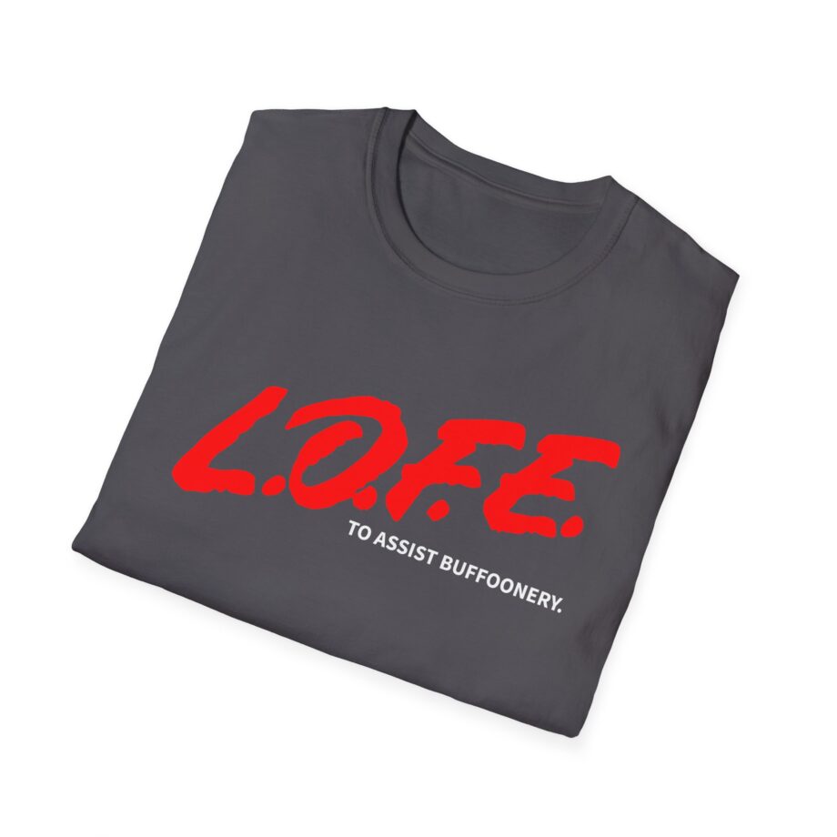 Lofe to Assist Buffoonery Unisex Softstyle T-shirt