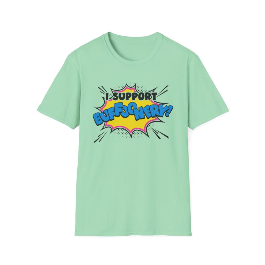 Lofe I Support Buffoonery Unisex Softstyle T-shirt